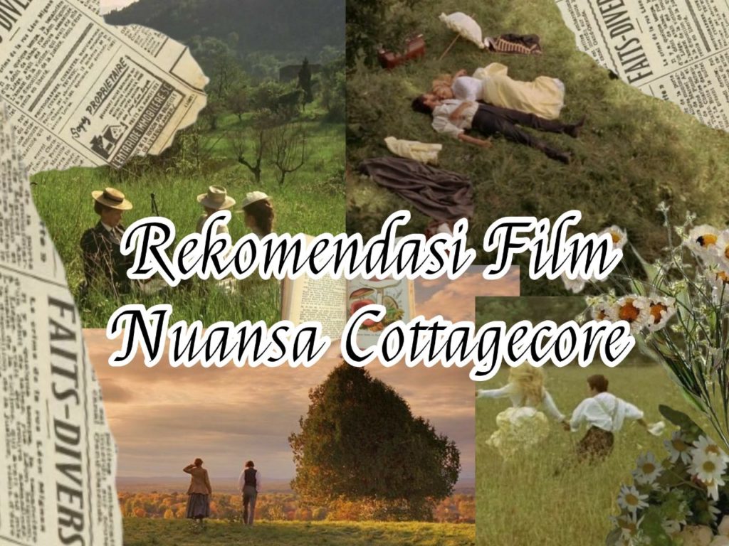 Rekomendasi Film Nuansa Cottagecore Yang Wajib Ditonton Tv Unas 